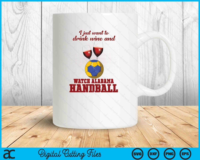 Drink Wine And Watch Alabama Handball SVG PNG Digital Printable Files