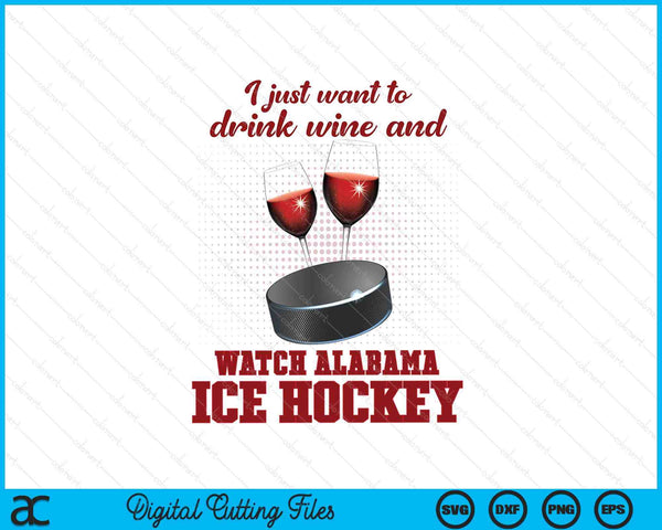 Drink wine and watch Alabama ice hockey SVG cut file