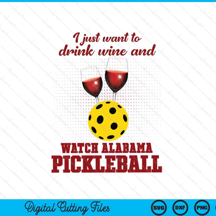 Drink wine and watch Alabama pickleball SVG cut file