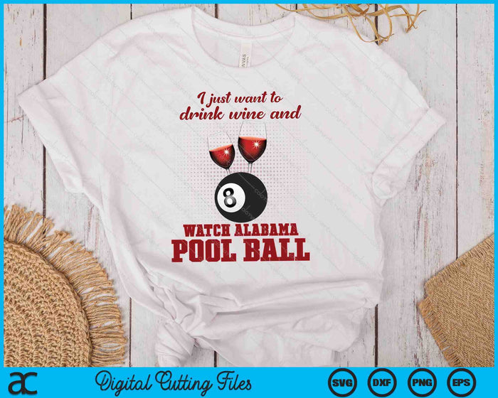 Drink Wine And Watch Alabama Pool Ball SVG PNG Digital Printable Files