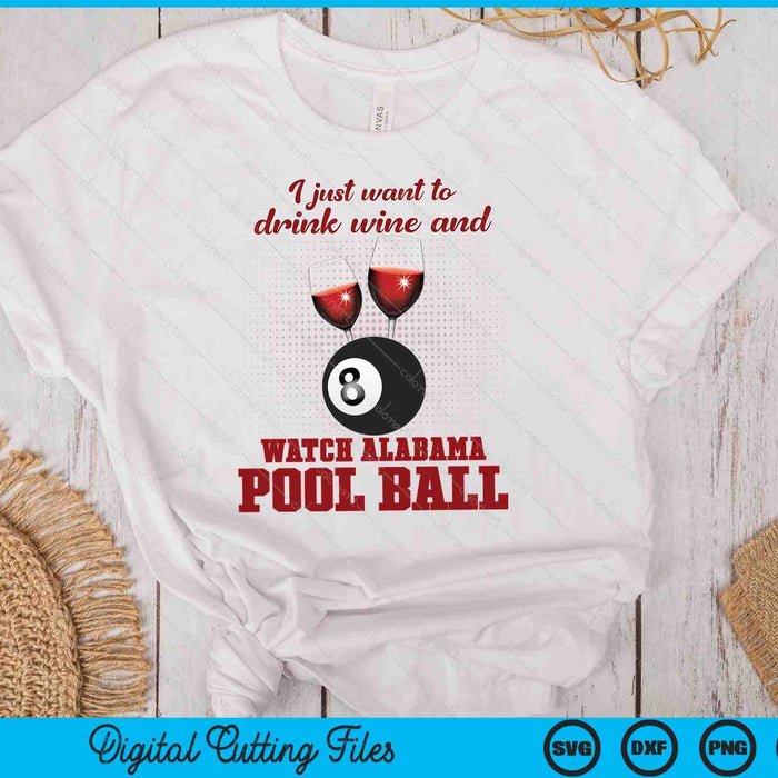 Drink Wine And Watch Alabama Pool Ball SVG PNG Digital Printable Files