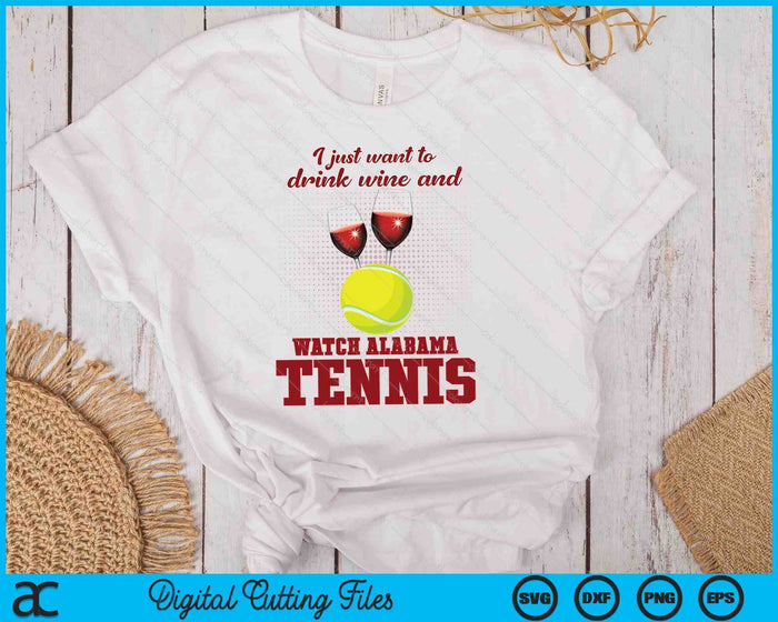 Drink Wine And Watch Alabama Tennis SVG PNG Digital Printable Files