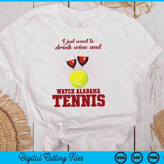 Drink Wine And Watch Alabama Tennis SVG PNG Digital Printable Files