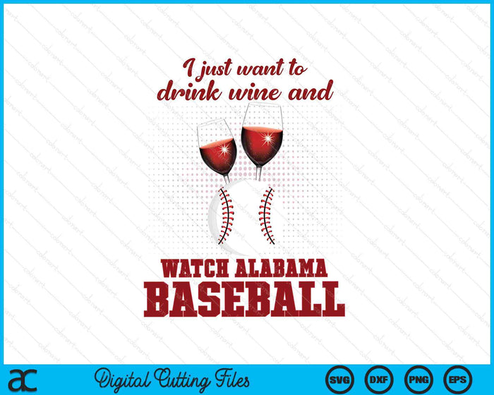 Drink Wine And Watch Alabama Baseball SVG PNG Digital Printable Files