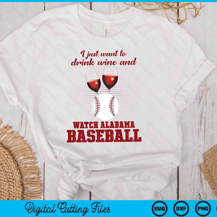 Drink Wine And Watch Alabama Baseball SVG PNG Digital Printable Files