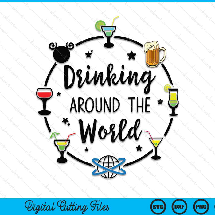 Drinking Around The World Vacation Drinking Showcase Lover SVG PNG Cutting Printable Files