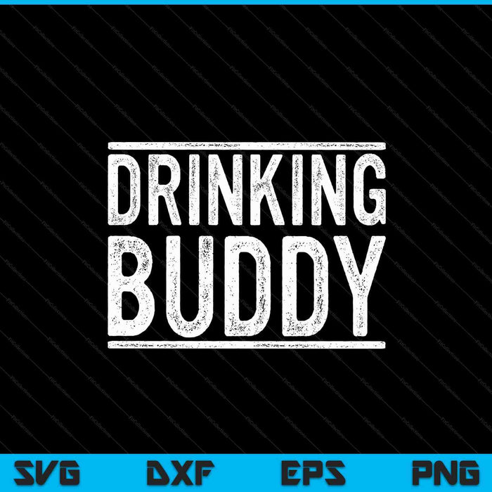 Drinking buddy drinking SVG cut file