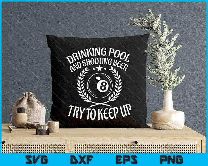 Drinking Pool And Shooting Beer Funny Billiards Gift Present SVG PNG Digital Cutting File