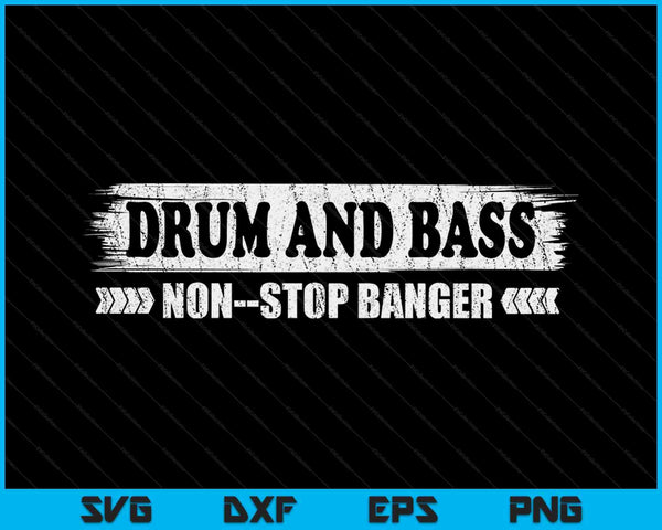 Drum en bas Non-Stop Banger SVG PNG digitale snijbestanden