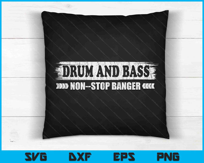 Drum en bas Non-Stop Banger SVG PNG digitale snijbestanden
