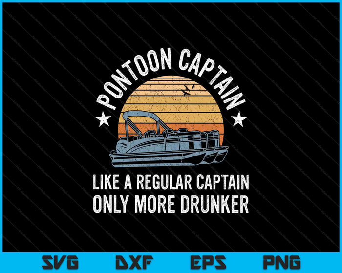 Drunk Pontoon Captain Gift Grandpa Dad Gifts Pontoon SVG PNG Digital Printable Files