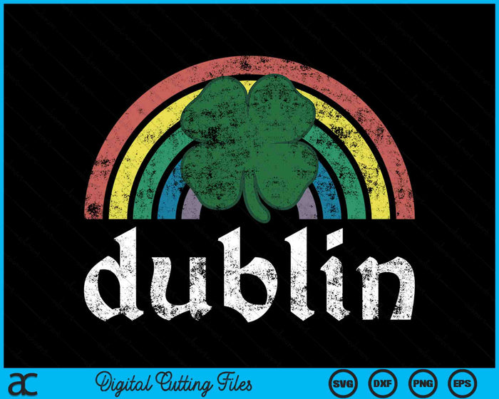 Dublin St. Patrick's Day Shamrock Rainbow SVG PNG Digital Printable Files