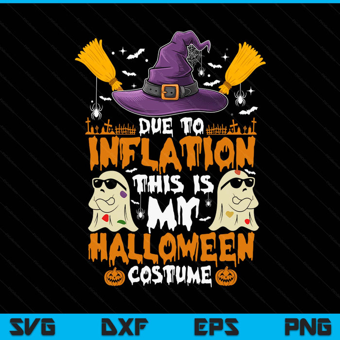 Due To Inflation This Is My Halloween Costume SVG PNG Digital Printable Files