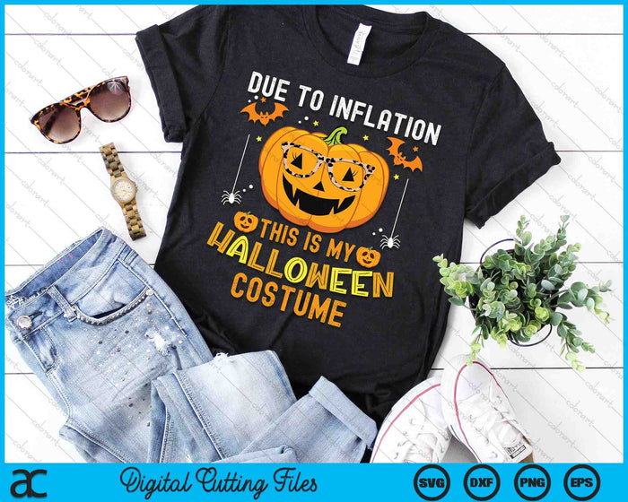 Due To Inflation This Is My Halloween Costume SVG PNG Digital Printable Files