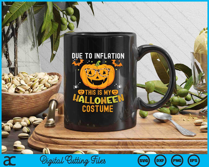 Due To Inflation This Is My Halloween Costume SVG PNG Digital Printable Files