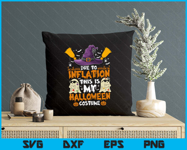 Due To Inflation This Is My Halloween Costume SVG PNG Digital Printable Files