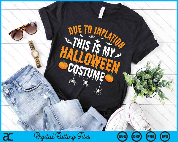 Due To Inflation This Is My Halloween Costume 2024 SVG PNG Digital Cutting Files