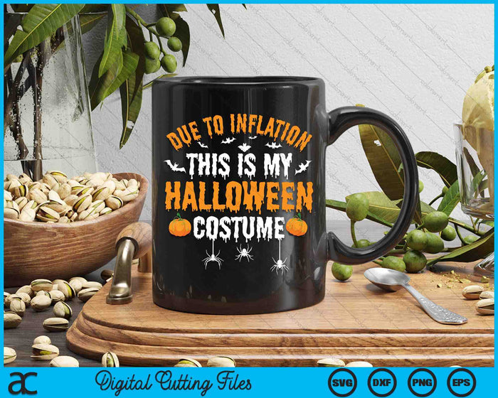 Due To Inflation This Is My Halloween Costume 2024 SVG PNG Digital Cutting Files