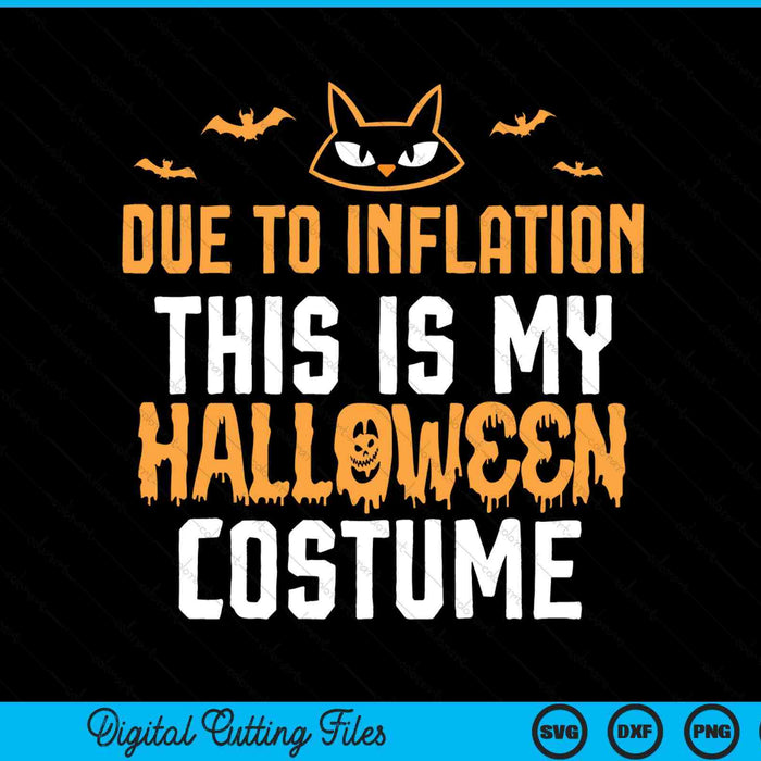 Due to inflation this is my Halloween costume cute SVG cut file