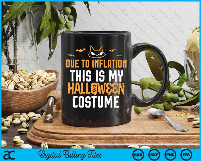 Due To Inflation This Is My Halloween Costume Cute Halloween SVG PNG Digital Cutting File