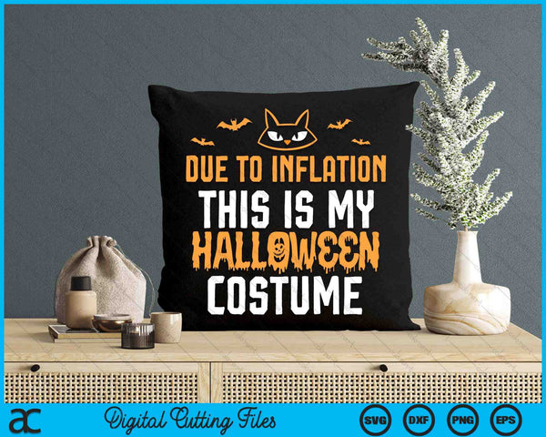 Due To Inflation This Is My Halloween Costume Cute Halloween SVG PNG Digital Cutting File