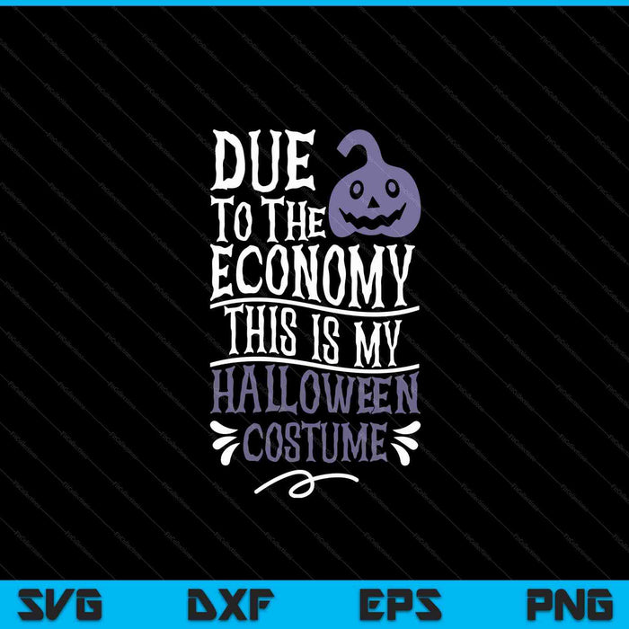 Due to the economy this is my Halloween costume SVG cut file