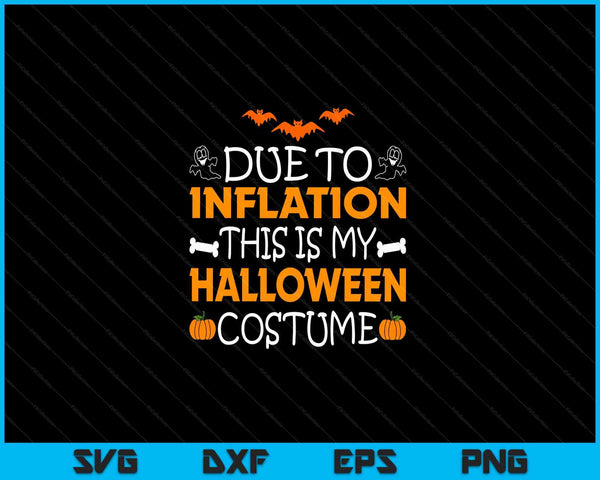 Debido a la inflación, este es mi disfraz de Halloween SVG PNG cortando archivos imprimibles
