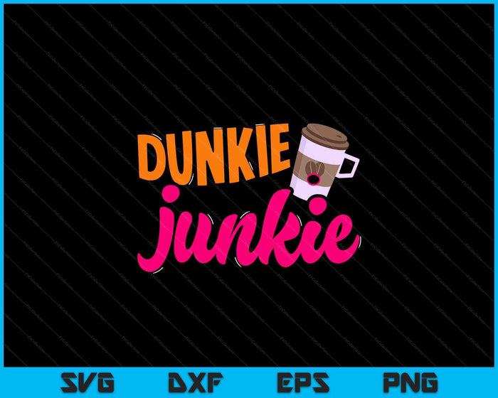 Dunkie Junkie Funny Coffee Lover Saying SVG PNG Digital Cutting File