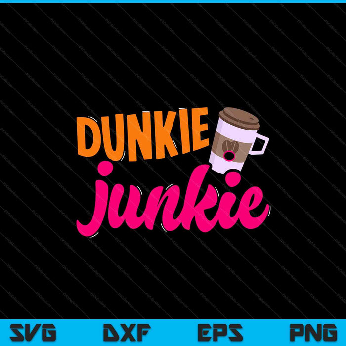 Dunkie junkie coffee lover saying SVG cut file