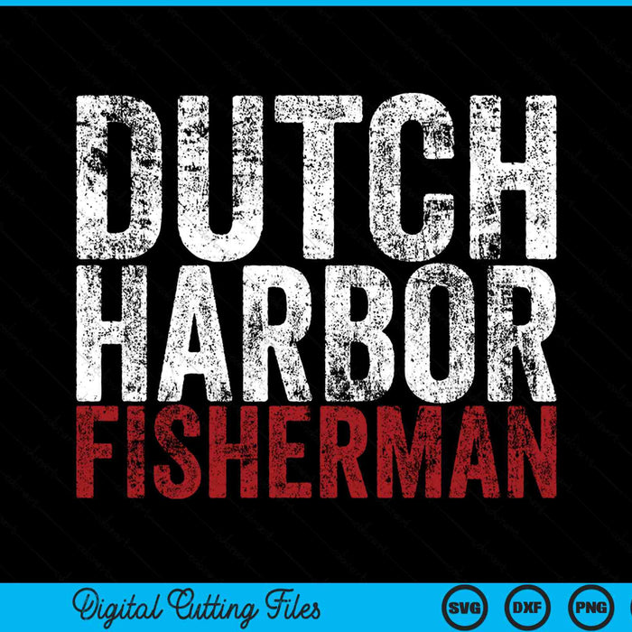 Dutch Harbor Fisherman Bering Sea Fisherman Second To None SVG PNG Digital Cutting File