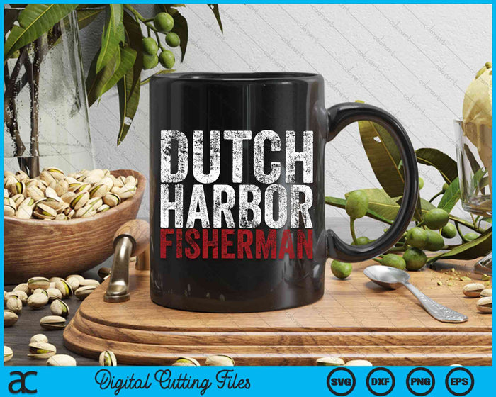 Dutch Harbor Fisherman Bering Sea Fisherman Second To None SVG PNG Digital Cutting File