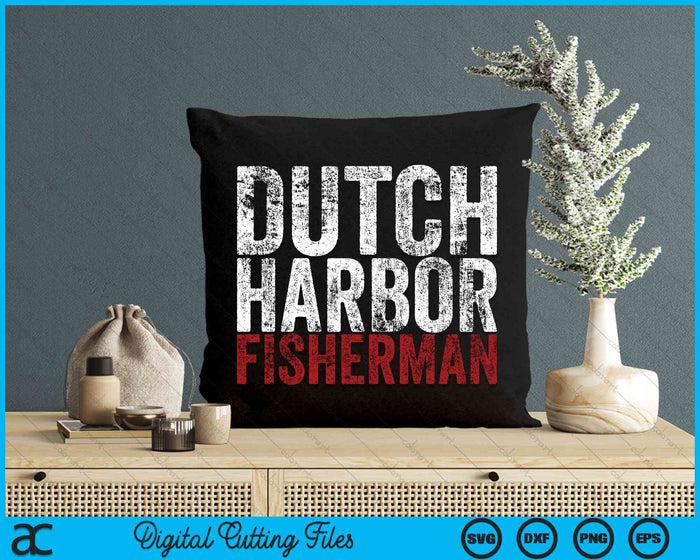 Dutch Harbor Fisherman Bering Sea Fisherman Second To None SVG PNG Digital Cutting File