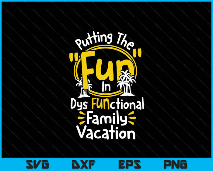 Family Vacation Holiday Family Vacation SVG PNG Digital Printable Files