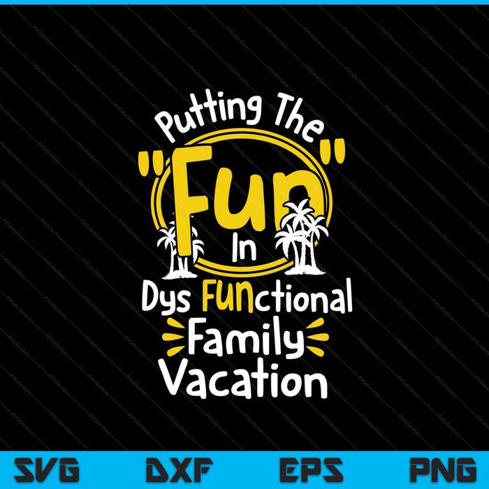Family Vacation Holiday Family Vacation SVG PNG Digital Printable Files
