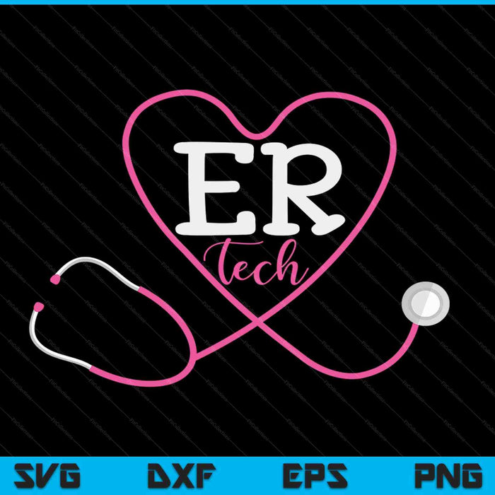 ER Tech Emergency Room Technologists Technicians SVG PNG Digital Cutting Files