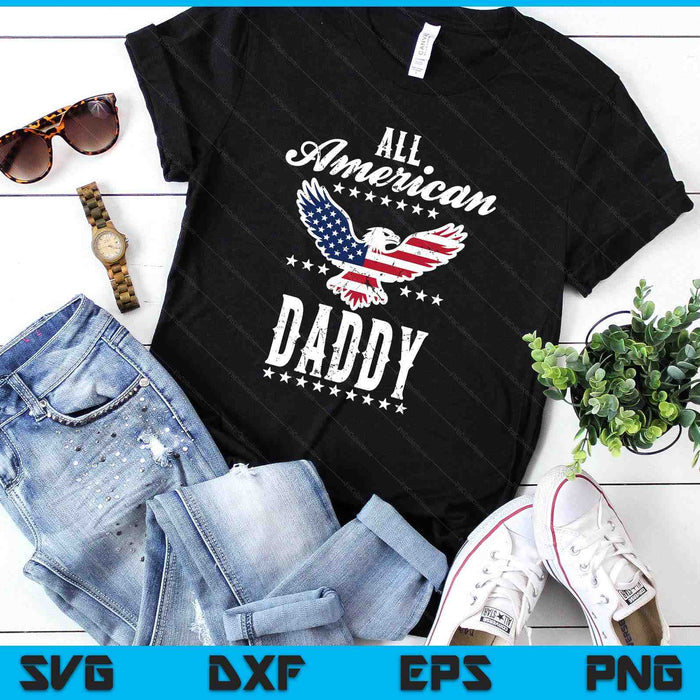 Eagle 4th Of July Fathers Day USA Daddy SVG PNG Digital Printable Files