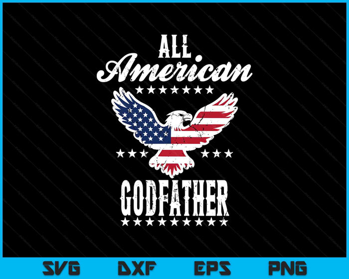 Eagle 4th Of July Fathers Day USA Godfather SVG PNG Digital Printable Files