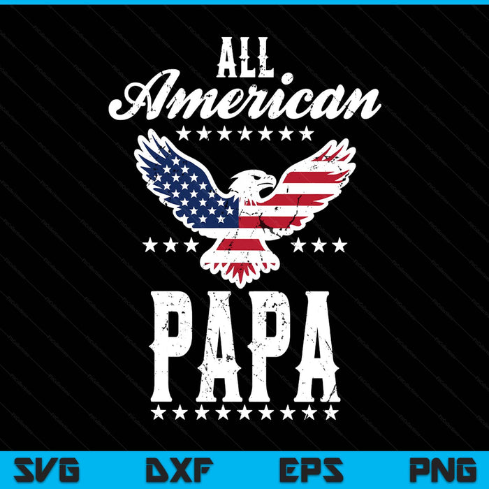 Eagle 4th of July Fathers Day USA papa SVG PNG cut file for Cricut
