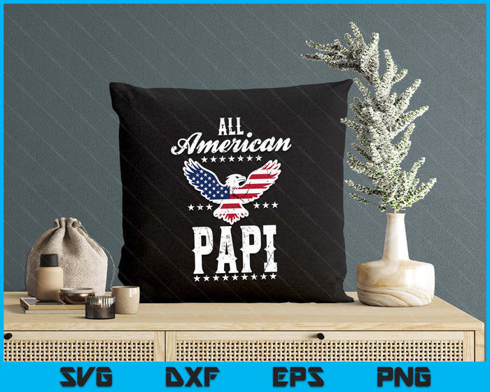 Eagle 4th Of July Fathers Day USA Papi SVG PNG Digital Printable Files