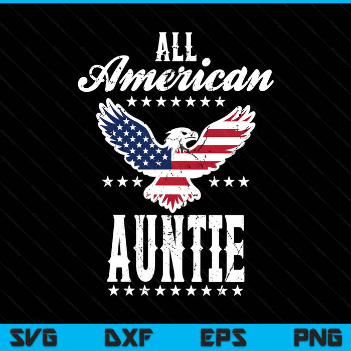 Eagle 4th of July Mothers Day USA auntie SVG PNG cut file for Cricut