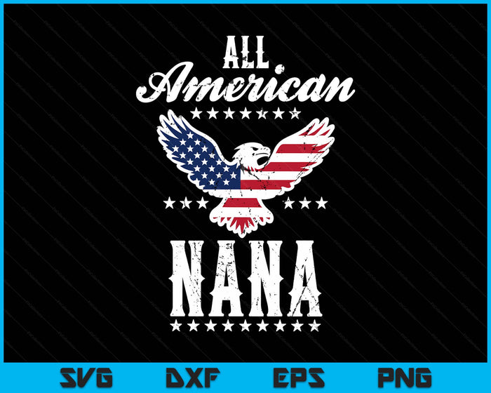 Eagle 4th Of July Mothers Day USA Nana SVG PNG Digital Printable Files