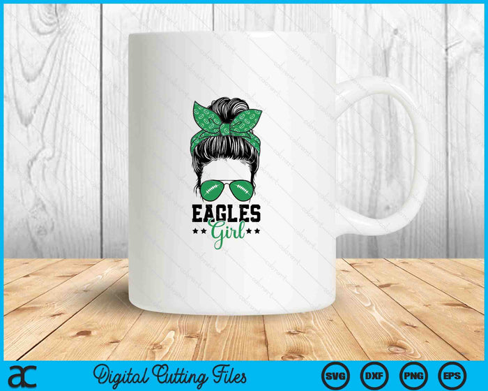 Eagles Girl Shirt Football Messy Bun SVG PNG Digital Printable Files