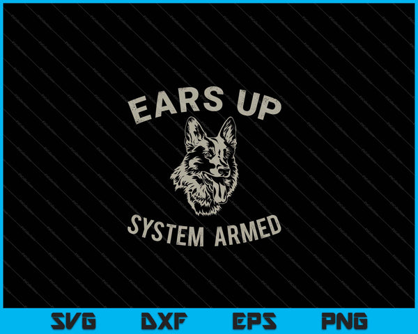 Ears Up System Armed Dog Lover Gift Animal German Shepherd SVG PNG Cutting Printable Files