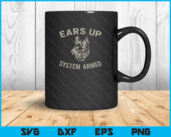 Ears Up System Armado Amante del Perro Regalo Animal Pastor Alemán SVG PNG Cortando Archivos Imprimibles