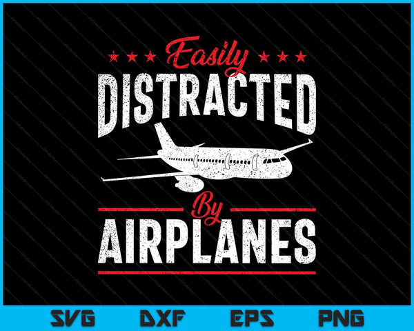 Easily distracted by airplanes aircraft fan airline pilot SVG cut file