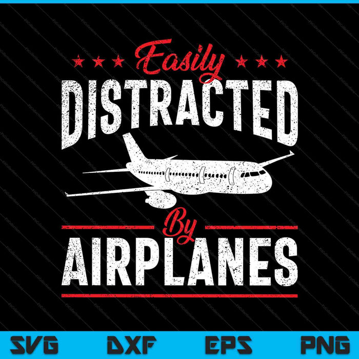 Easily distracted by airplanes aircraft fan airline pilot SVG cut file