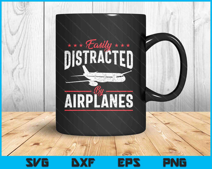 Easily Distracted By Airplanes Aircraft Fan Airline Pilot SVG PNG Digital Printable Files