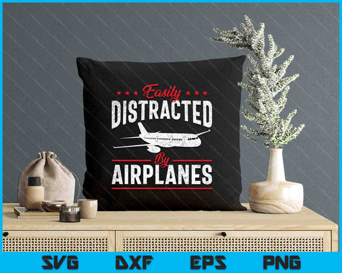 Easily Distracted By Airplanes Aircraft Fan Airline Pilot SVG PNG Digital Printable Files