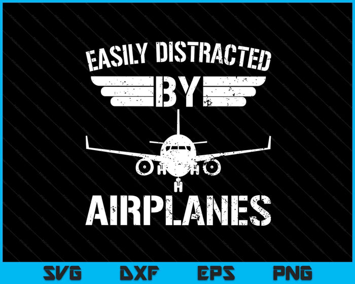 Easily Distracted By Airplanes Aviation Pilot Airplane Lover SVG PNG Digital Printable Files