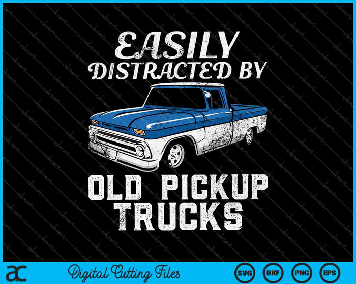 Easily Distracted By Old Pickup Trucks SVG PNG Cutting Printable Files